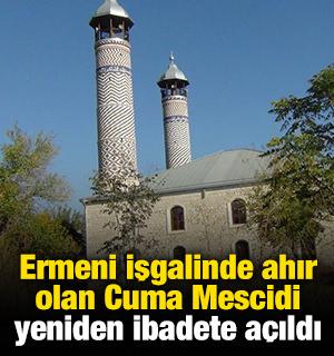 Ermeni İşgalinde ahır olan Cuma Mescidi yeniden ibadete açıldı