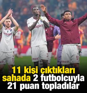 11 kişi çıktıkları sahada 2 futbolcuyla 21 puan topladılar