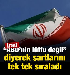 İran "ABD'nin bir lütfu değil" diyerek şartlarını sıraladı