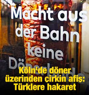 Köln'de döner üzerinden çirkin afiş: Türklere hakaret