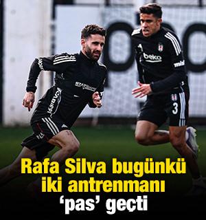 Rafa Silva bugünkü iki antrenmanı 'pas' geçti