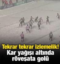 Tekrar tekrar izlemelik! Kar yağışı altında röveşata golü
