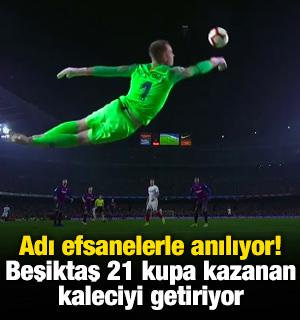 Adı efsanelerle anılıyor! Beşiktaş 21 kupa kazanan kaleciyi getiriyor