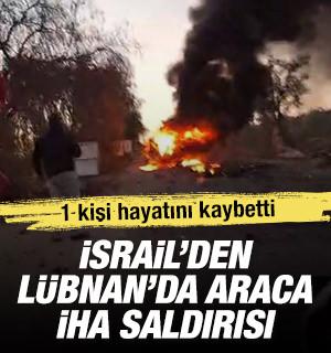 İsrail, Lübnan’ın güneyinde bir araca İHA saldırısı düzenledi: 1 ölü