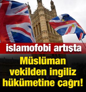 Müslüman vekilden İngiliz hükümetine çağrı: İslamofobiyi tanıyın!