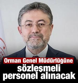 Orman Genel Müdürlüğüne sözleşmeli personel alınacak