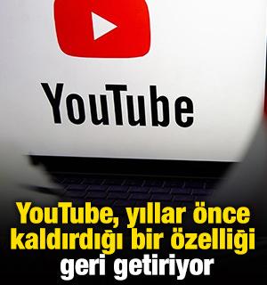 YouTube, yıllar önce kaldırdığı bir özelliği geri getiriyor