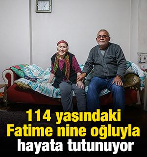 114 yaşındaki Fatime nine oğluyla hayata tutunuyor