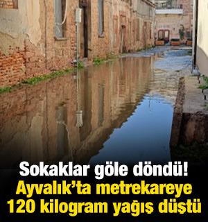 Ayvalık'ta sağanak; metrekareye 120 kilogram yağış düştü