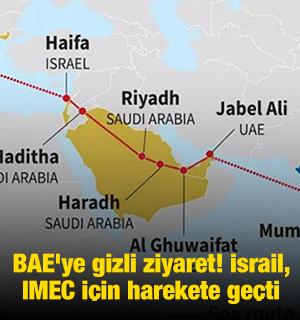 BAE'ye gizli ziyaret! İsrail, IMEC için harekete geçti