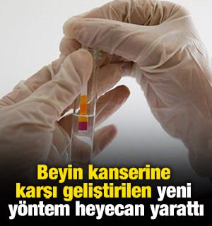 Beyin kanserine karşı geliştirilen yeni yöntem heyecan yarattı