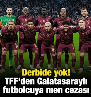 Derbide yok! TFF'den Galatasaraylı futbolcuya men cezası