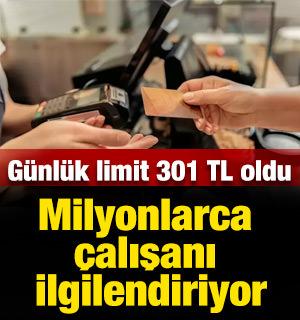 Milyonlarca çalışanı ilgilendiriyor: Günlük limit 301 TL oldu