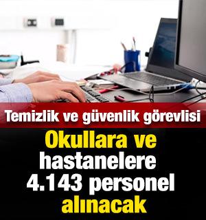 Okullara, hastanelere ve özele 4.143 personel alınacak