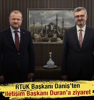 RTÜK Başkanı Daniş'ten İletişim Başkanı Duran'a ziyaret