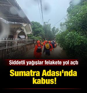 Sumatra Adası'nda kabus! Şiddetli yağışlar felakete yol açtı, can pazarı yaşanıyor