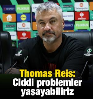 Thomas Reis: Ciddi problemler yaşayabiliriz