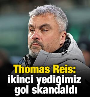 Thomas Reis: 'İkinci yediğimiz gol skandaldı'
