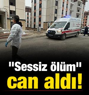 Yer: Malatya! "Sessiz ölüm" can aldı!