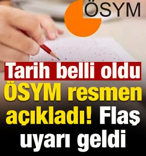 ÖSYM açıkladı: Tarih belli oldu! Flaş uyarı...