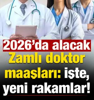 Zamlı Doktor Maaşları 2026! İşte, yeni rakamlar...