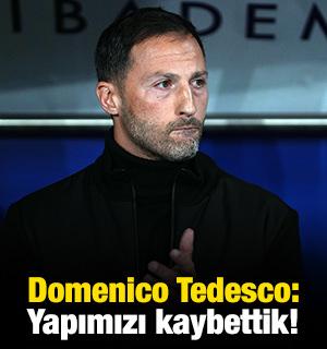 Domenico Tedesco: Yapımızı kaybettik!
