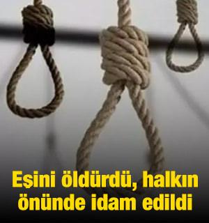 Eşini öldürdü, halkın önünde idam edildi