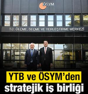 YTB ve ÖSYM’den uluslararası öğrenci seçiminde stratejik iş birliği