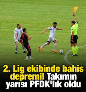 2. Lig ekibinde bahis depremi! Takımın yarısı PFDK'lık oldu
