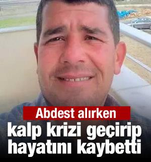 Abdest alırken kalp krizi geçirip hayatını kaybetti