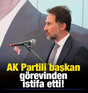 AK Partili başkan görevinden istifa etti