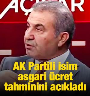 AK Partili isim asgari ücret tahminini açıkladı