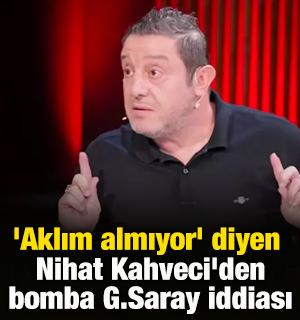 'Aklım almıyor' diyen Nihat Kahveci'den bomba Galatasaray iddiası
