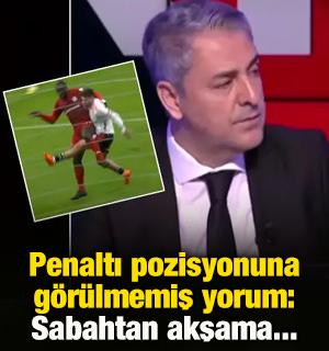 Penaltı pozisyonuna görülmemiş yorum: Sabahtan akşama...