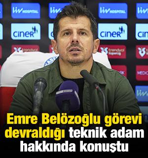 Emre Belözoğlu görevi devraldığı teknik adam hakkında konuştu