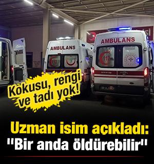 Kokusu, rengi ve tadı yok! Uzman isim açıkladı: "Bir anda öldürebilir"