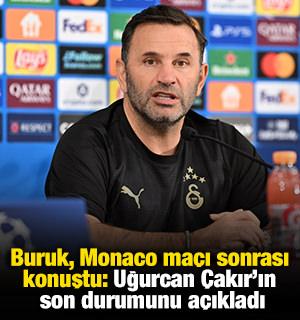 Okan Buruk, Monaco maçı sonrası konuştu: Uğurcan Çakır'ın son durumunu açıkladı