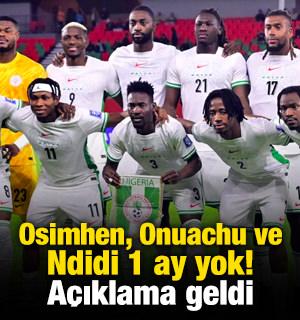 Osimhen, Onuachu ve Ndidi 1 ay yok! Açıklama geldi
