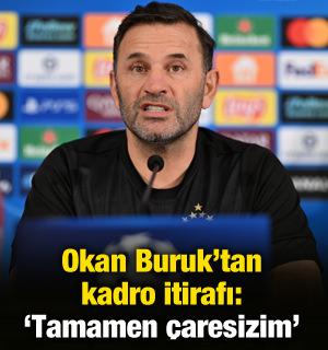 'Tamamen çaresizim' diyen Okan Buruk'tan kadro itirafı
