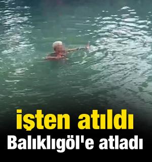 İşten atıldı, Balıklıgöl'e atladı