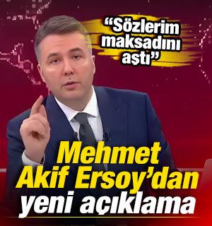 Mehmet Akif Ersoy'dan yeni açıklama: Sözlerim maksadını aştı