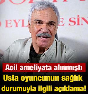 Usta oyuncunun sağlık durumuyla ilgili açıklama