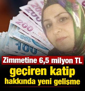 Zimmetine 6,5 milyon TL geçiren katip hakkında yeni gelişme