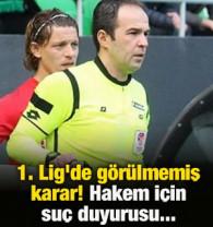 1. Lig'de g&ouml;r&uuml;lmemiş karar! Hakem i&ccedil;in su&ccedil; duyurusu...