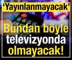 Artık televizyonda yayınlanmayacak! Beklenmedik karar...