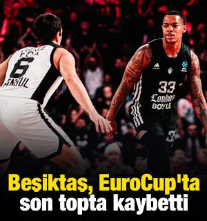 Beşiktaş, EuroCup'ta son topta kaybetti