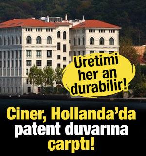 Ciner, Hollanda'da patent duvarına &ccedil;arptı! &Uuml;retimi her an durabilir!