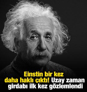 Einstein bir kez daha haklı &ccedil;ıktı! Uzay zaman girdabı ilk kez g&ouml;zlemlendi