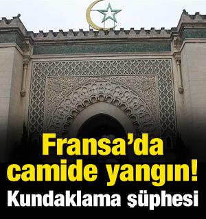Fransa'da camide yangın! Kundaklama ş&uuml;phesi
