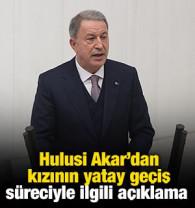 Hulusi Akar'dan kızının yatay ge&ccedil;iş s&uuml;reciyle ilgili a&ccedil;ıklama